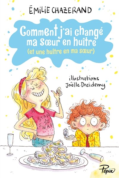 Front cover_Comment j'ai changé ma soeur en huître (et une huître en ma soeur)