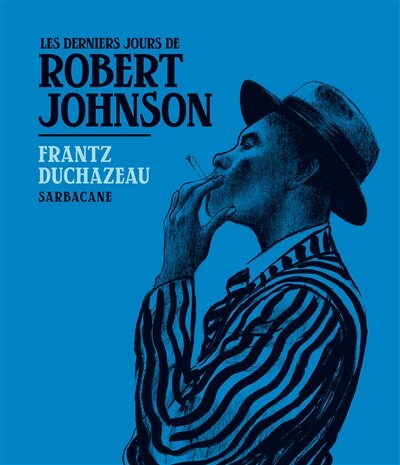 Les derniers jours de Robert Johnson