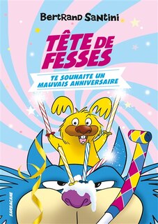 Front cover_Tête de fesses te souhaite un mauvais anniversaire