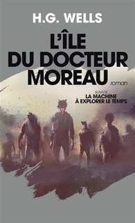 Couverture_L' &icirc;le du docteur Moreau ; La machine &agrave; explorer le temps