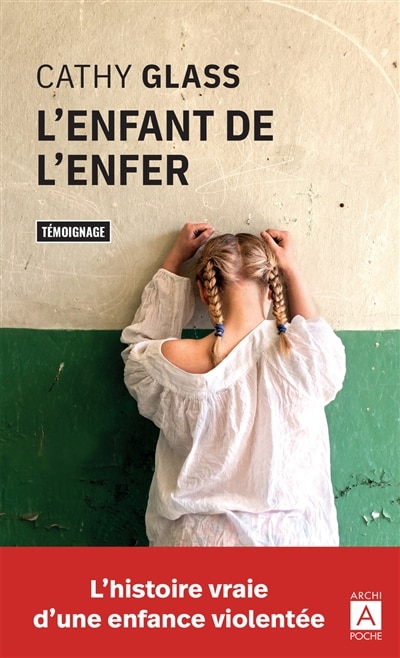 Front cover_L'enfant de l'enfer : l'histoire vraie d'une enfance violentée : récit
