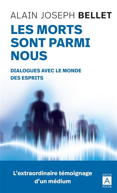 Couverture_Les morts sont parmi nous : dialogues avec le monde des esprits