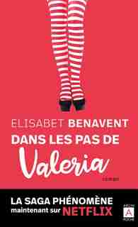La saga Valeria Tome 1 Dans les pas de Valeria de Elisabet Benavent