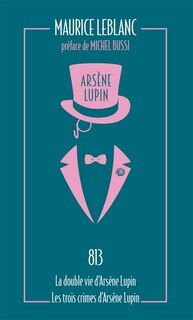 Front cover_813 ; La double vie d'Arsène Lupin ; Les trois crimes d'Arsène Lupin