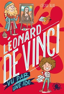Front cover_Léonard de Vinci : vu par une ado