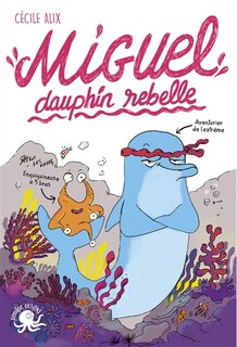Couverture_Miguel, dauphin rebelle