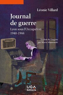 Front cover_Journal de guerre : Lyon, sous l'Occupation, 1940-1944