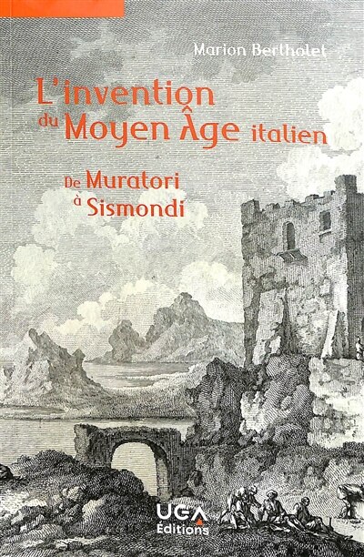 Front cover_L'invention du Moyen Age italien : de Muratori à Sismondi