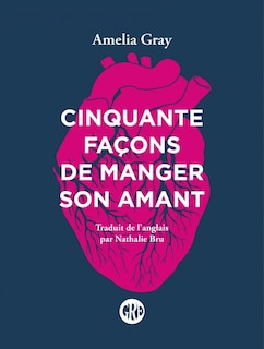 Front cover_Cinquante façons de manger son amant