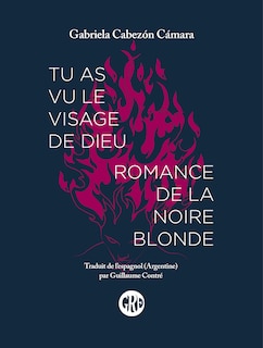 Couverture_Tu as vu le visage de Dieu ; Romance de la noire blonde
