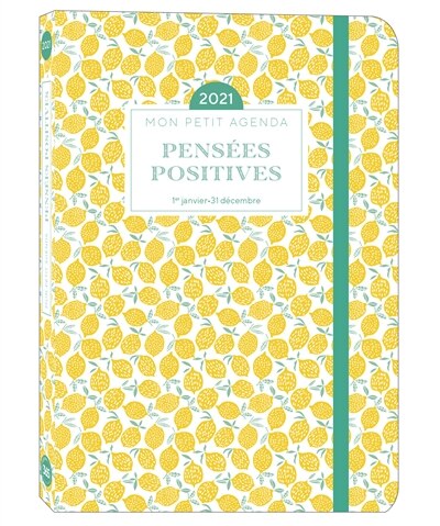 Mon petit agenda pensées positives 2021: du 1er janvier au 31 décembre