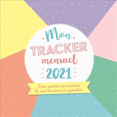 Mon tracker mensuel 2021: pour suivre mes routines & mes humeurs au quotidien
