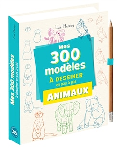 Front cover_Mes 300 modèles à dessiner en pas à pas : animaux