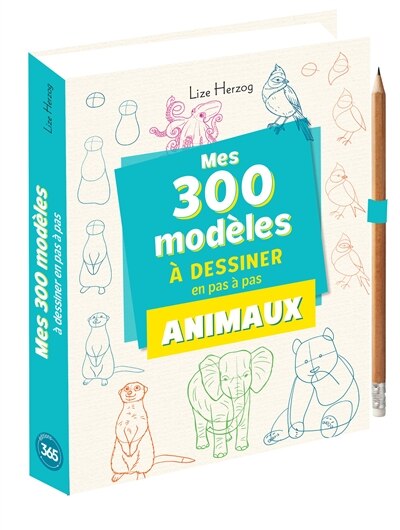 Front cover_Mes 300 modèles à dessiner en pas à pas : animaux