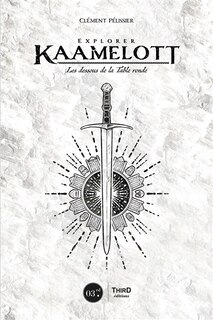 Front cover_Explorer Kaamelott : les dessous de la Table ronde