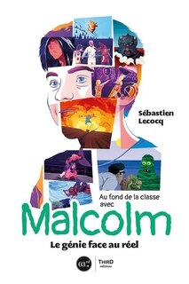 Front cover_Au fond de la classe avec Malcolm : le génie face au réel