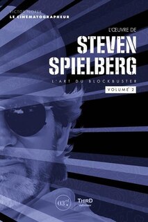 Front cover_L'oeuvre de Steven Spielberg : l'art du blockbuster, Vol. 2