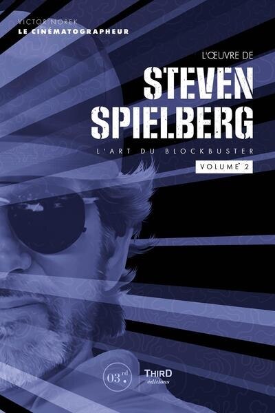 Front cover_L'oeuvre de Steven Spielberg : l'art du blockbuster, Vol. 2