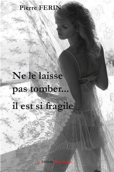 Couverture_Ne le laisse pas tomber... il est si fragile