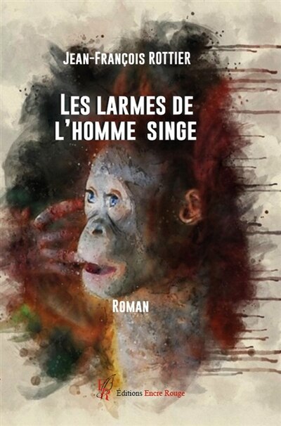Front cover_Les larmes de l'Homme Singe