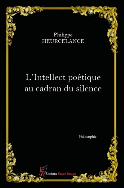 L' intellect poétique au cadran du silence
