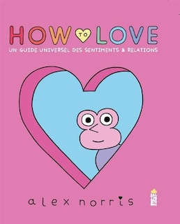 Couverture_How to love : un guide universel des sentiments & relations