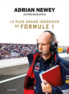 Front cover_Adrian Newey, autobiographie : le plus grand ingénieur de formule 1