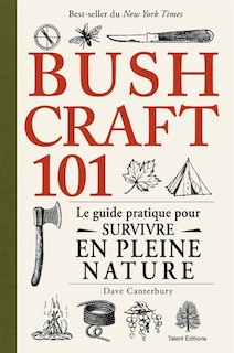 Couverture_Bushcraft 101 : le guide pratique pour survivre en pleine nature