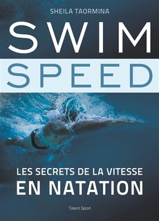 Front cover_Swim speed : les secrets de la vitesse en natation