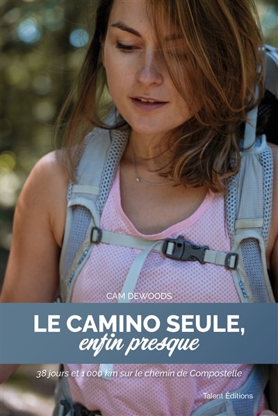 Couverture_Le camino seule, enfin presque : 38 jours et 1.000 km sur le chemin de Compostelle
