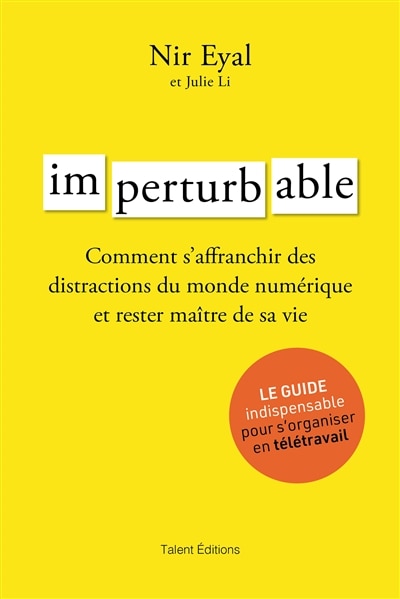 Imperturbable: comment contrôler son attention et la trajectoire de sa vie