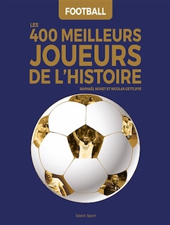 Les 400 meilleurs joueurs de l'histoire: football