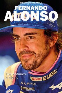 Couverture_Fernando Alonso : des Asturies à Alpine