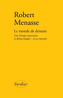Couverture_Le monde de demain : une Europe souveraine et démocratique : et ses ennemis