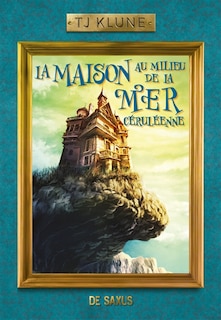 Couverture_LA MAISON AU MILIEU DE LA MER CÉRULÉENNE