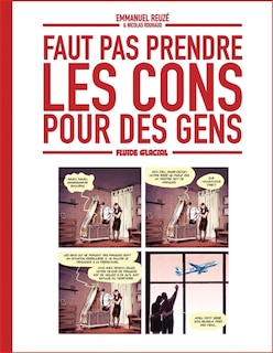 Couverture_Faut pas prendre les cons pour des gens, Vol. 1