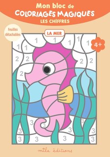 Front cover_Mon bloc de coloriages magiques : les chiffres : la mer, 4+