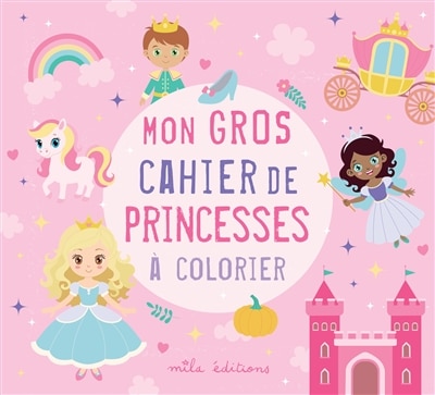 Couverture_Mon gros cahier de princesses &agrave; colorier