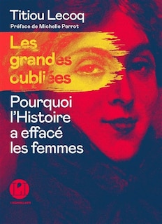 Front cover_Les grandes oubliées : pourquoi l'histoire a effacé les femmes