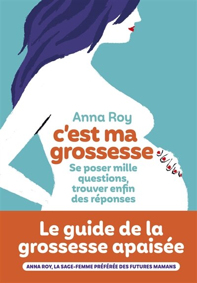 Couverture_C'est ma grossesse : se poser mille questions, trouver enfin des réponses
