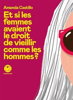 Couverture_Et si les femmes avaient le droit de vieillir comme les hommes ?