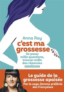 Couverture_C'est ma grossesse : se poser mille questions, trouver enfin des réponses