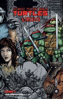 Front cover_Teenage mutant ninja Turtles : classics, Vol. 1. Les origines