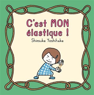 Couverture_C'est mon élastique !
