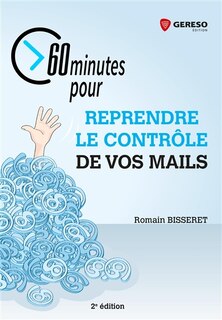 Couverture_60 minutes pour reprendre le contrôle de vos mails