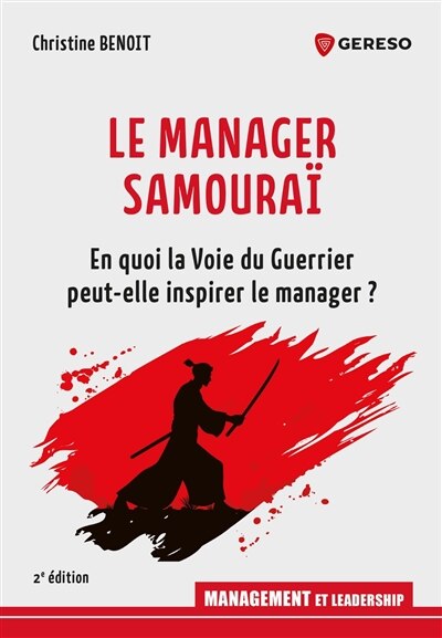 Front cover_Le manager samouraï : en quoi la voie du guerrier peut-elle inspirer le manager ?