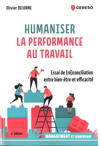 Front cover_Humaniser la performance au travail : essai de (ré)conciliation entre bien-être et efficacité