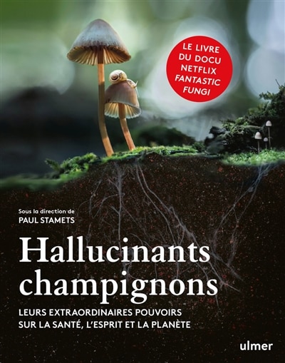 Couverture_Hallucinants champignons : leurs extraordinaires pouvoirs sur la santé, l'esprit et la planète