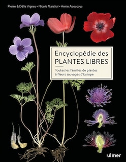 Front cover_Encyclopédie des plantes libres : toutes les familles de plantes à fleurs sauvages d'Europe