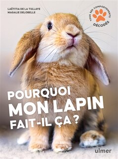 Front cover_Pourquoi mon lapin fait-il ça ? : tous les comportements décodés
